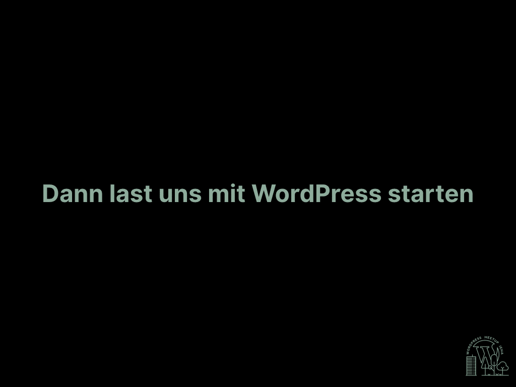 Dann last uns mit WordPress starten